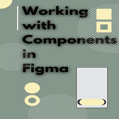 Work with Components in Figma