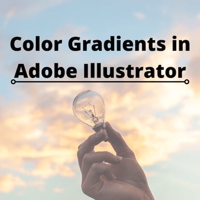 How to Create Color Gradients in Adobe Illustrator