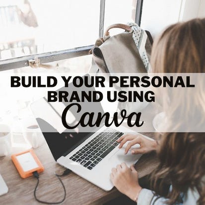 Build your personal brand using Canva