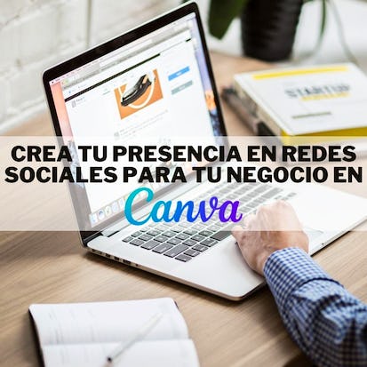 Crea tu presencia en redes sociales para tu negocio en Canva