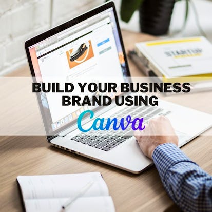 Build your business brand using Canva