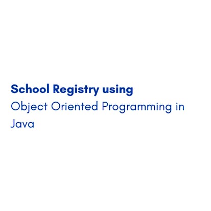 School Registry using Object Oriented Programming in Java