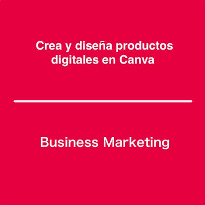 Crea y diseña productos digitales en Canva