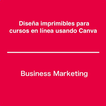 Diseña imprimibles para cursos en línea usando Canva
