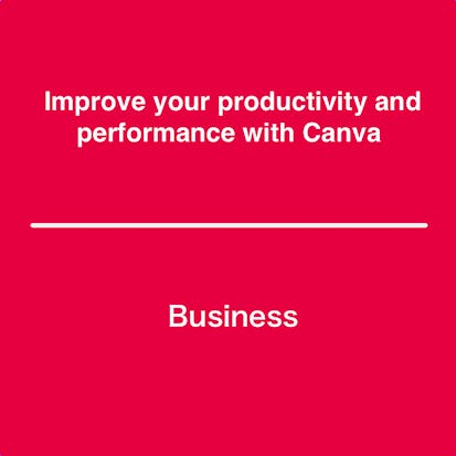 Improve your productivity and performance with Canva