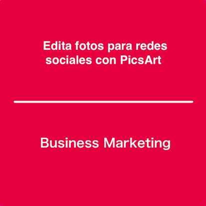 Edita fotos para redes sociales con PicsArt