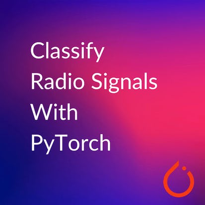 Classify Radio Signals with PyTorch