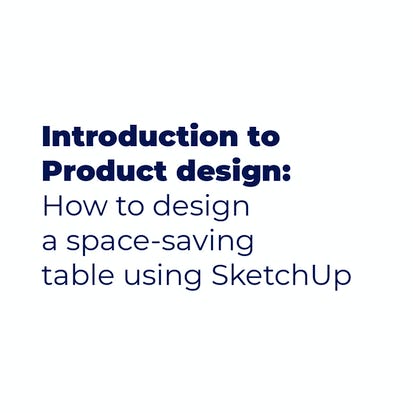 How to Design a Space-Saving Table Using SketchUp