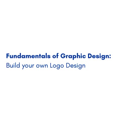Fundamentals of Graphic Design: Build your own Logo Design