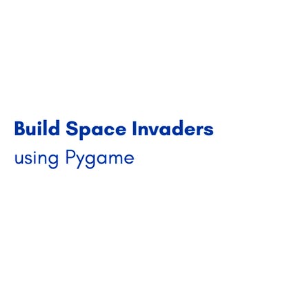 Build Space Invaders using Pygame