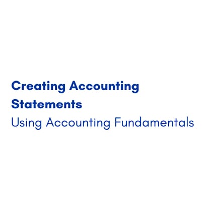 Creating Accounting Statements Using Accounting Fundamentals