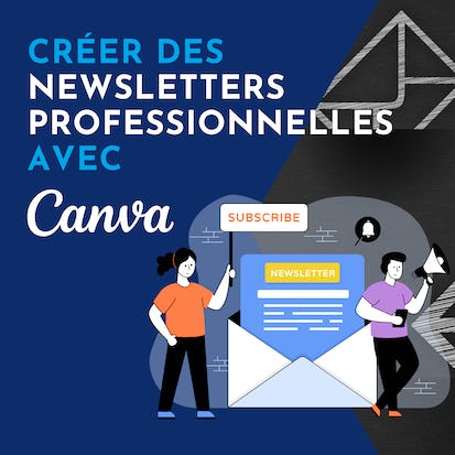 Créer des Newsletters professionnelles avec Canva
