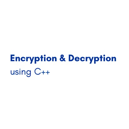 Encryption and Decryption using C++