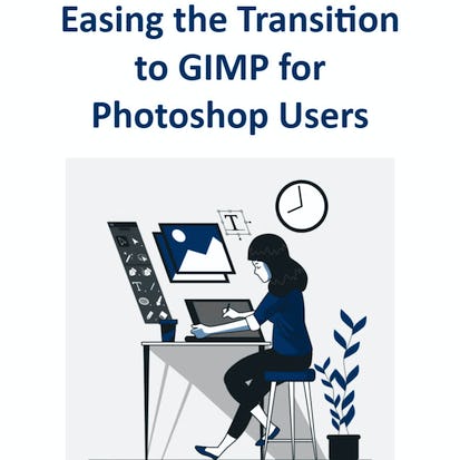 Easing the Transition to GIMP for Photoshop Users