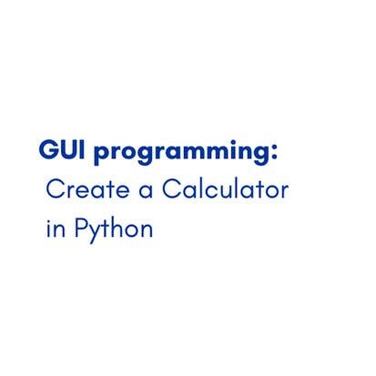 GUI programming: Create a Calculator in Python