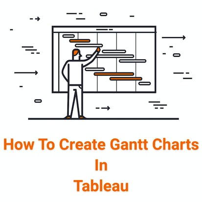 How to Create a Gantt Chart in Tableau