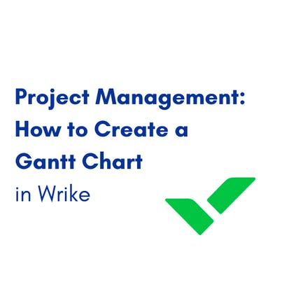 Project Management: How to Create a Gantt Chart in Wrike