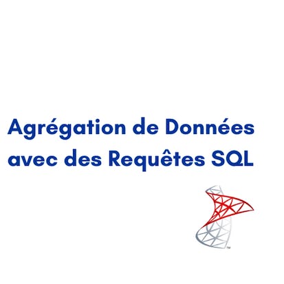 Agrégation de Données avec des Requêtes SQL