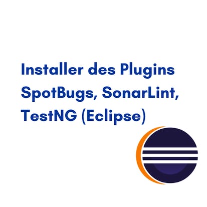 Installer des Plugins SpotBugs, SonarLint, TestNG (Eclipse)