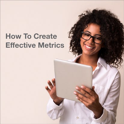 How To Create Effective Metrics