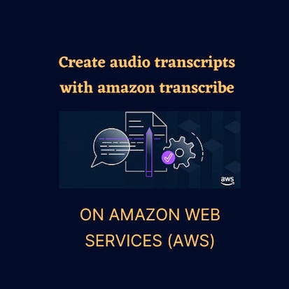 Create audio transcripts with Amazon Transcribe