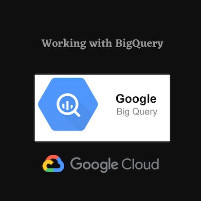 Working with BigQuery