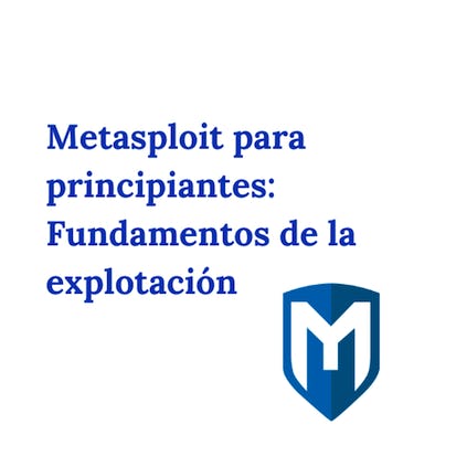 Metasploit para Principiantes: Básicos de explotación