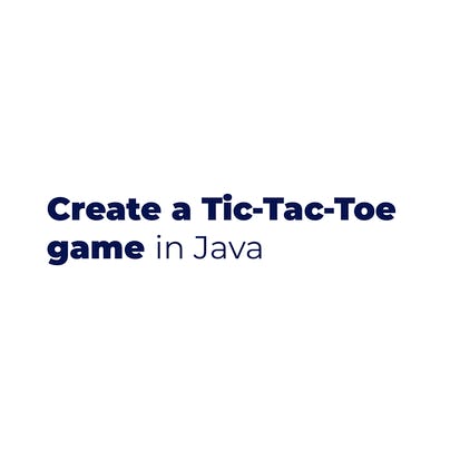 Create a Tic-Tac-Toe Game using Java