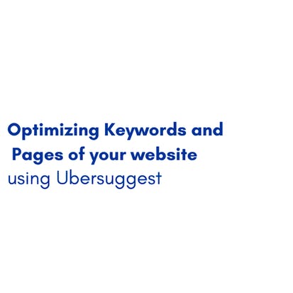 Optimizing Your Website's Keywords & Pages using Ubersuggest