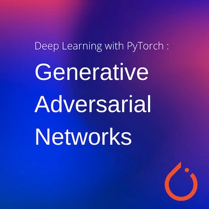 Deep Learning with PyTorch : Generative Adversarial Network