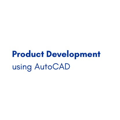 Product Development using AutoCAD