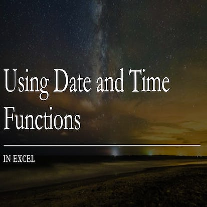 Using Date and Time Functions in Excel