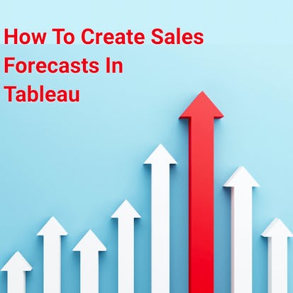 How To Create A Sales Forecast In Tableau