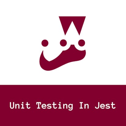Introduction to Unit Testing in Jest - The Fundamentals