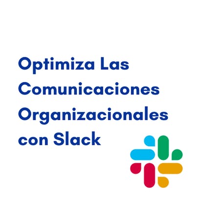 Optimiza las comunicaciones organizacionales con Slack