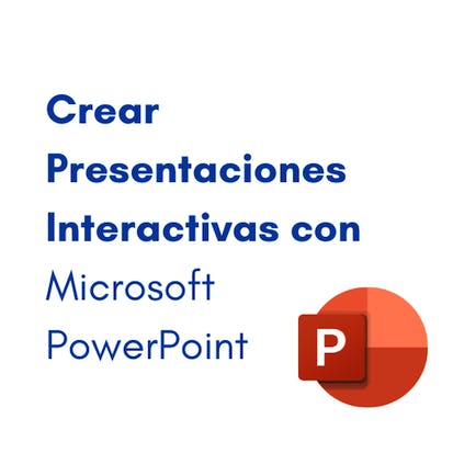 Crear Presentaciones Interactivas con Microsoft PowerPoint