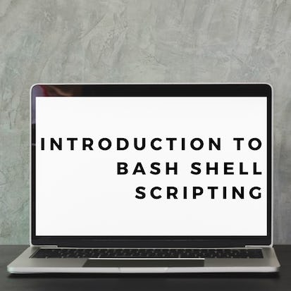 Introduction to Bash Shell Scripting