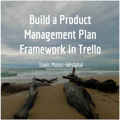 Build a Product Management Plan Framework in Trello