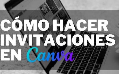 Cómo hacer invitaciones en Canva