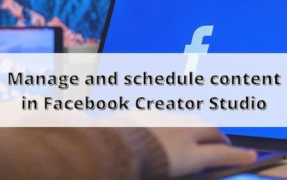 Manage and schedule content in Facebook Creator Studio