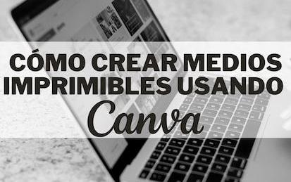 Cómo crear medios imprimibles en Canva