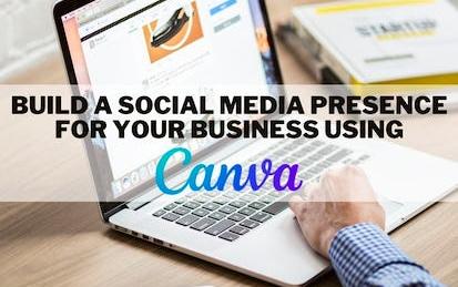 Build a social media presence for your business using Canva