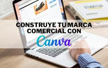 Construye tu marca comercial con Canva