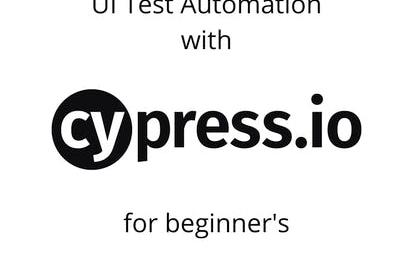 Cypress UI automation testing for absolute beginners