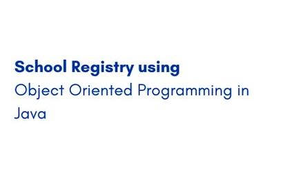 School Registry using Object Oriented Programming in Java