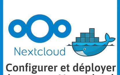 Configurer, sécuriser et déployer NextCloud avec Docker