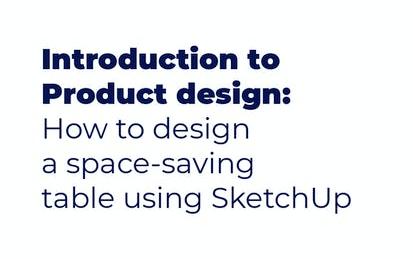 How to Design a Space-Saving Table Using SketchUp