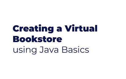 Creating a Virtual Bookstore using Java Basics
