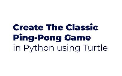 Create Ping-Pong Game in Python using Turtle Graphics