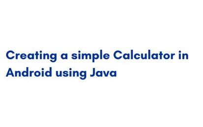 Creating a simple Calculator in Android using Java